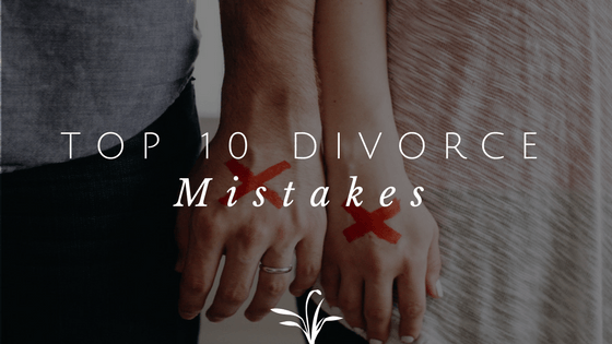 Top 10 Divorce Mistakes