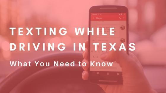 Texting While Driving In Texas What You Need to Know