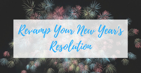 Revamp Your New Year's Resolution