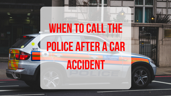 When is it necessary to call the police after a car accident